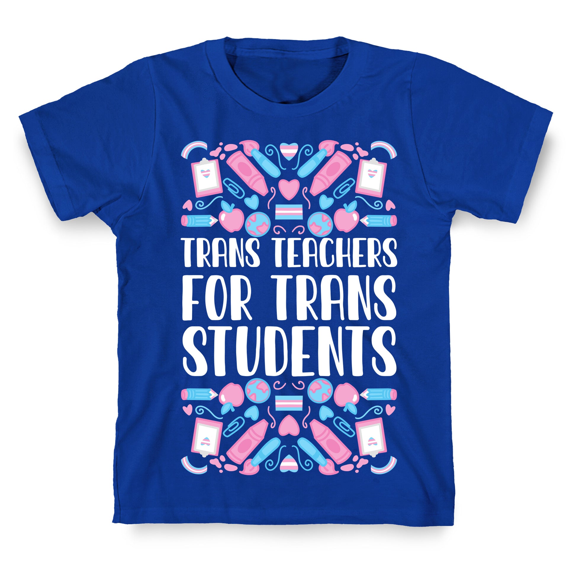 Trans Teachers For Trans Students T-Shirt