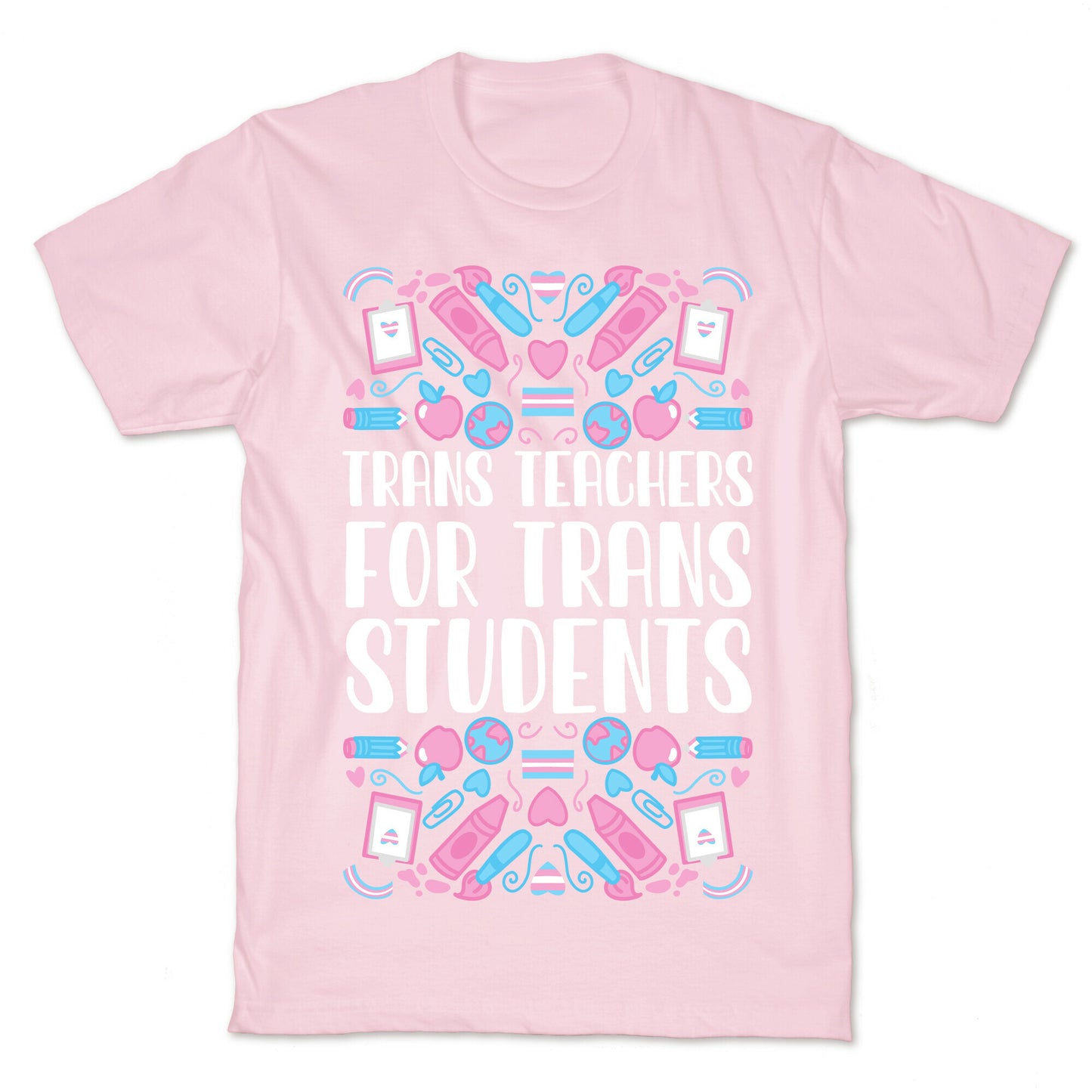 Trans Teachers For Trans Students T-Shirt
