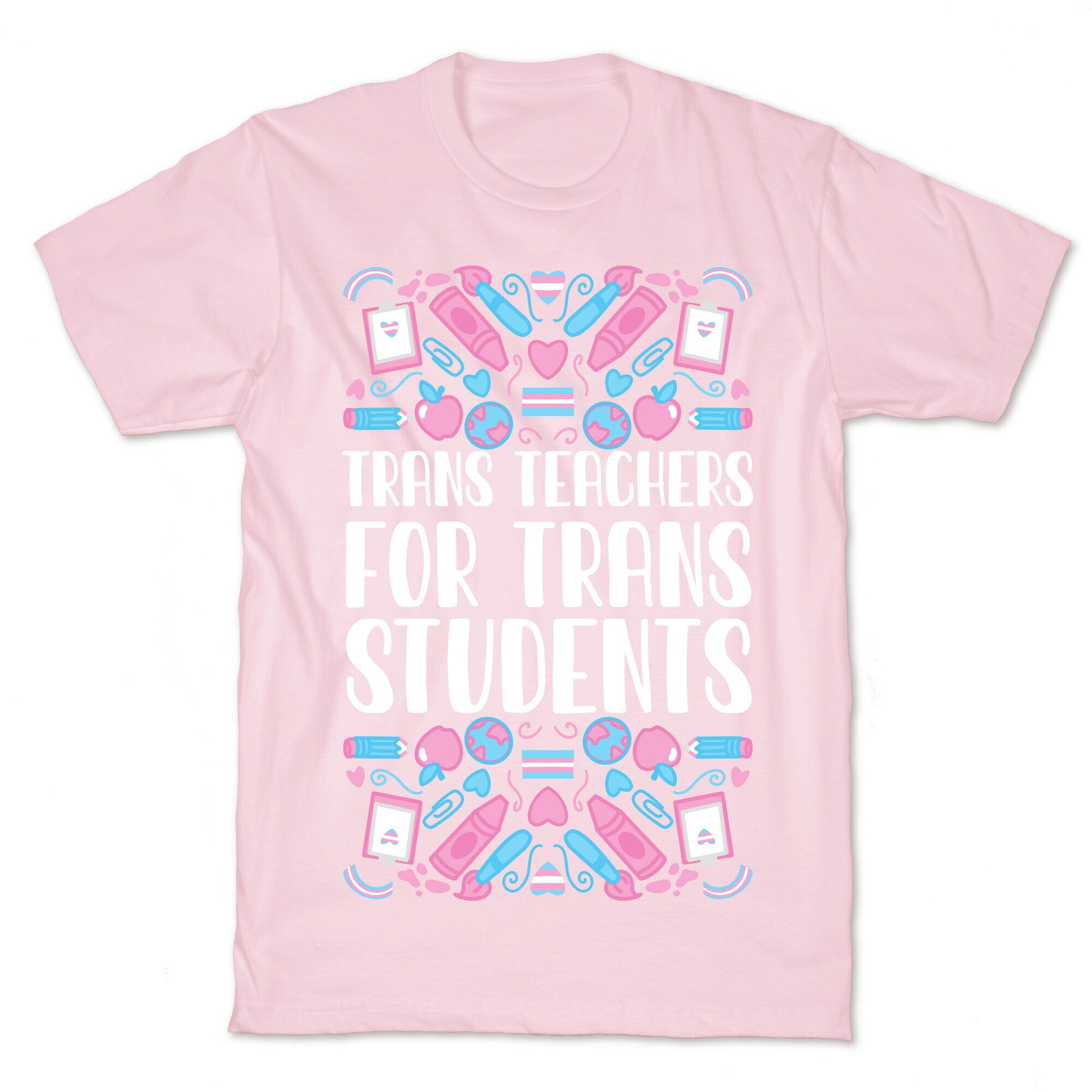 Trans Teachers For Trans Students T-Shirt