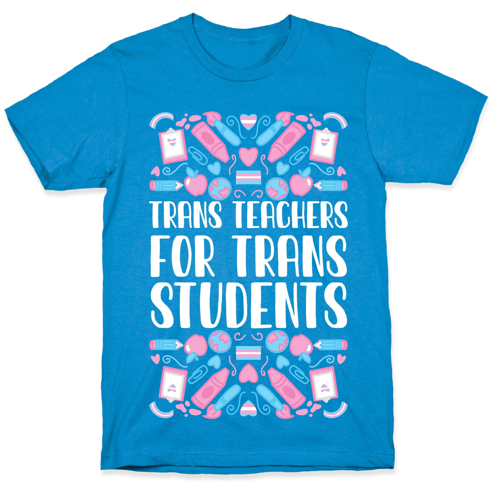 Trans Teachers For Trans Students T-Shirt