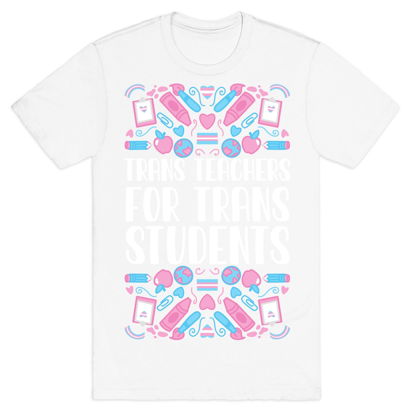 Trans Teachers For Trans Students T-Shirt