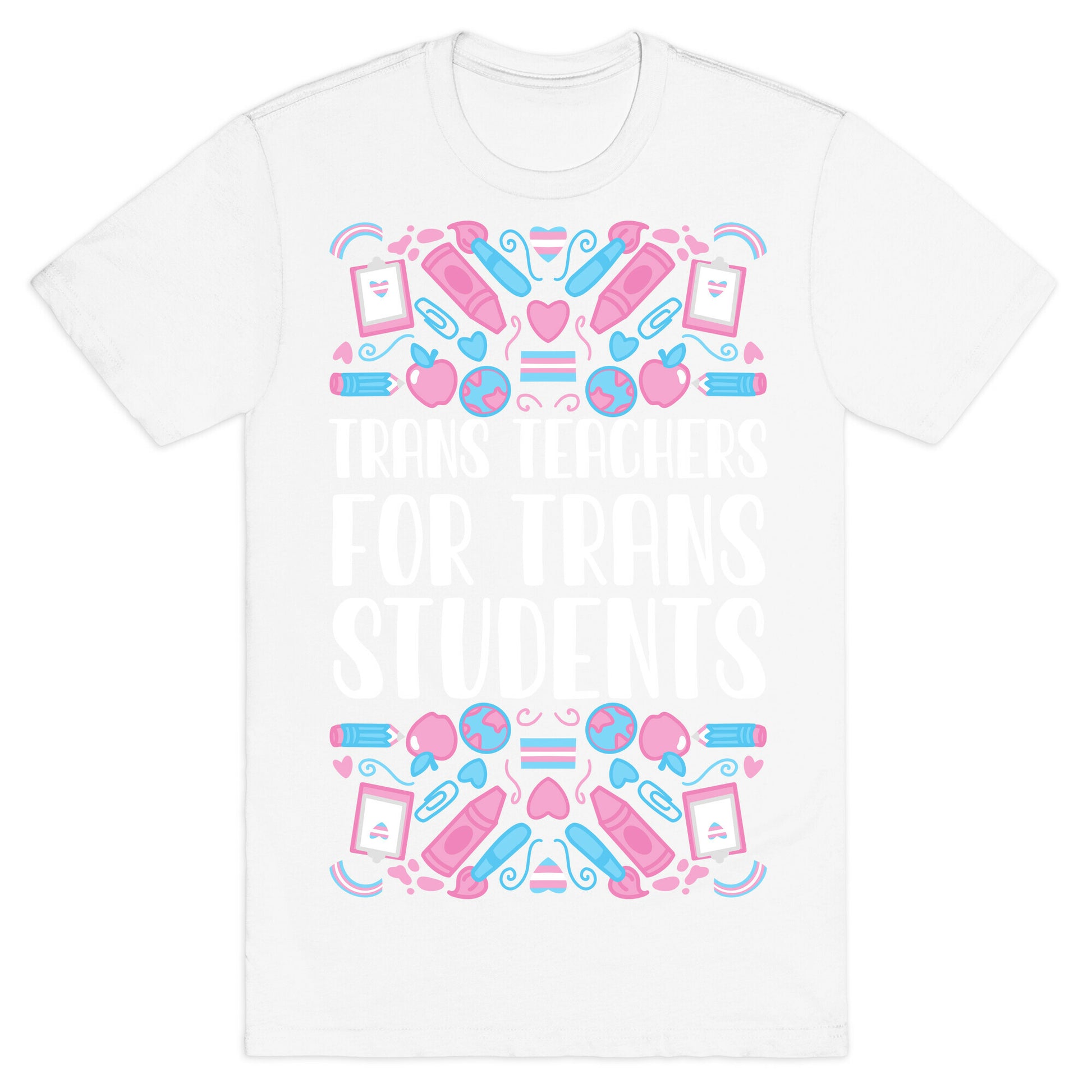 Trans Teachers For Trans Students T-Shirt