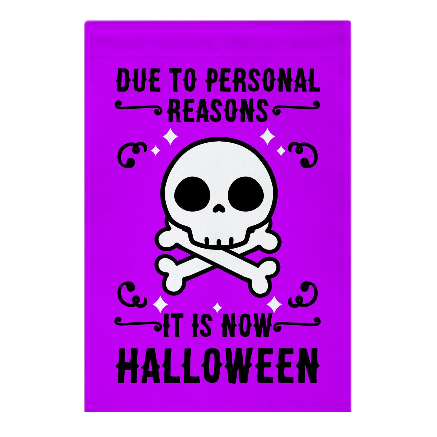 Due To Personal Reasons It Is Now Halloween Skull (Black Text) Garden Flag