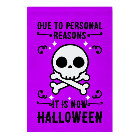 Due To Personal Reasons It Is Now Halloween Skull (Black Text) Garden Flag