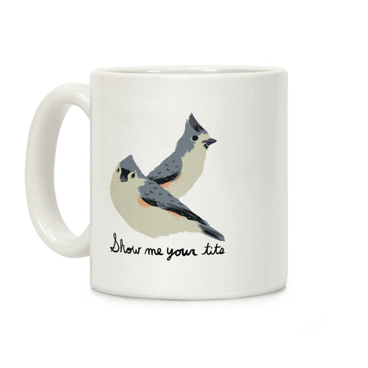 Show Me Your Tits Coffee Mug