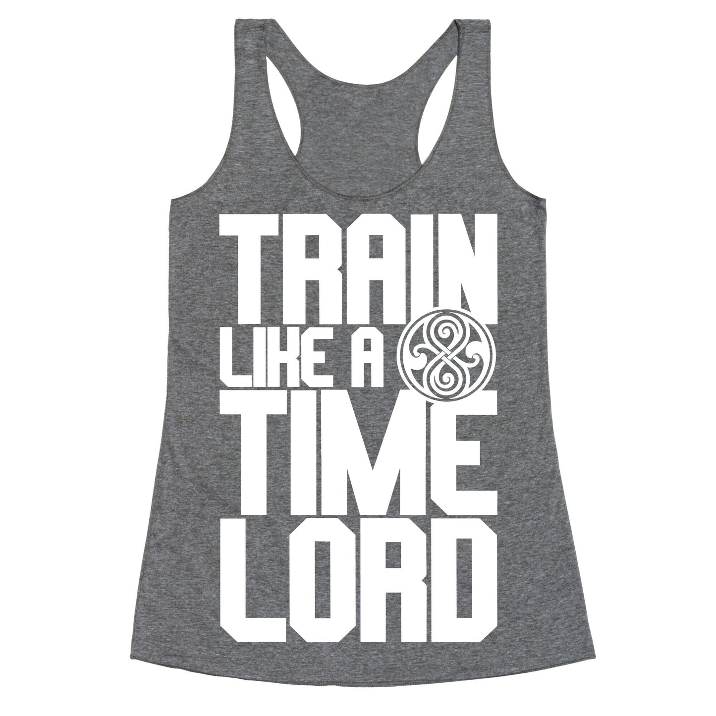 Train Like A Time Lord Racerback Tank