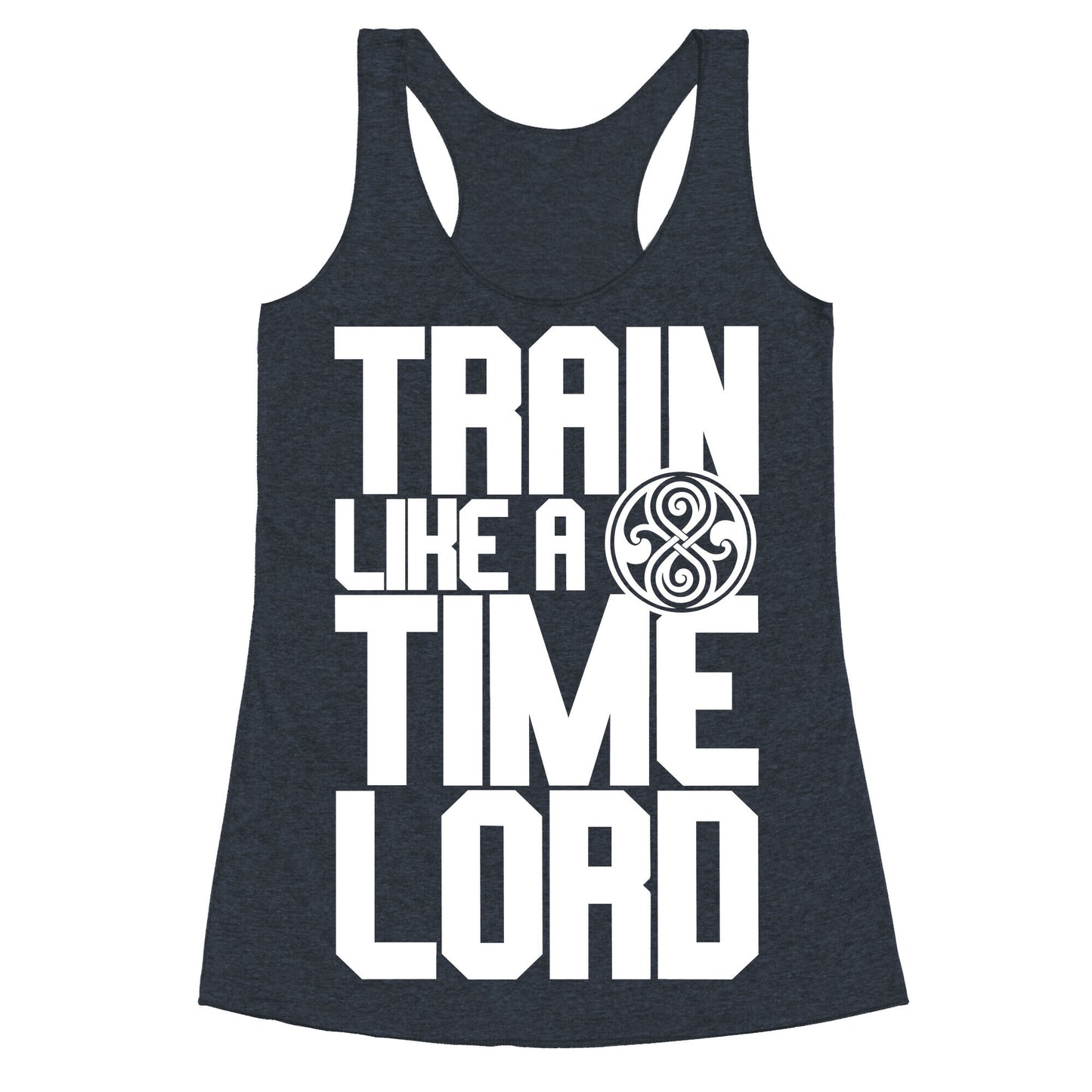 Train Like A Time Lord Racerback Tank