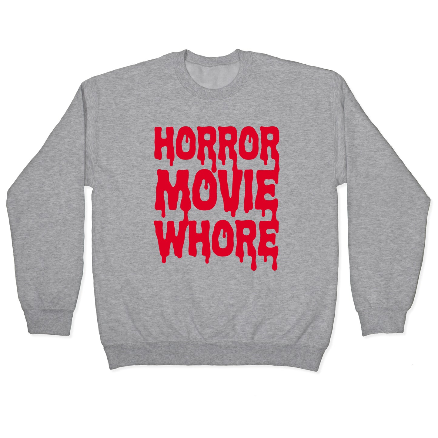 Horror Movie Whore Crewneck Sweatshirt
