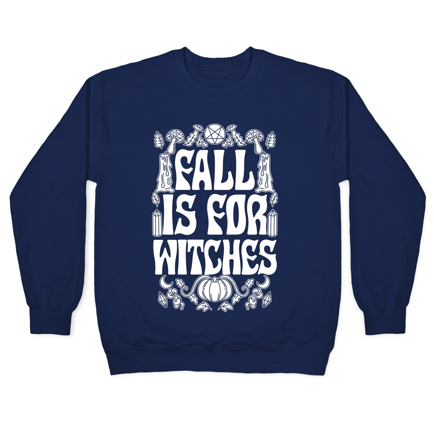 Fall Is For Witches Crewneck Sweatshirt