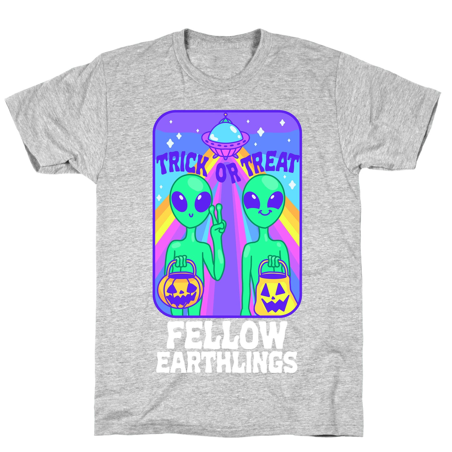 Trick Or Treat Fellow Earthlings T-Shirt