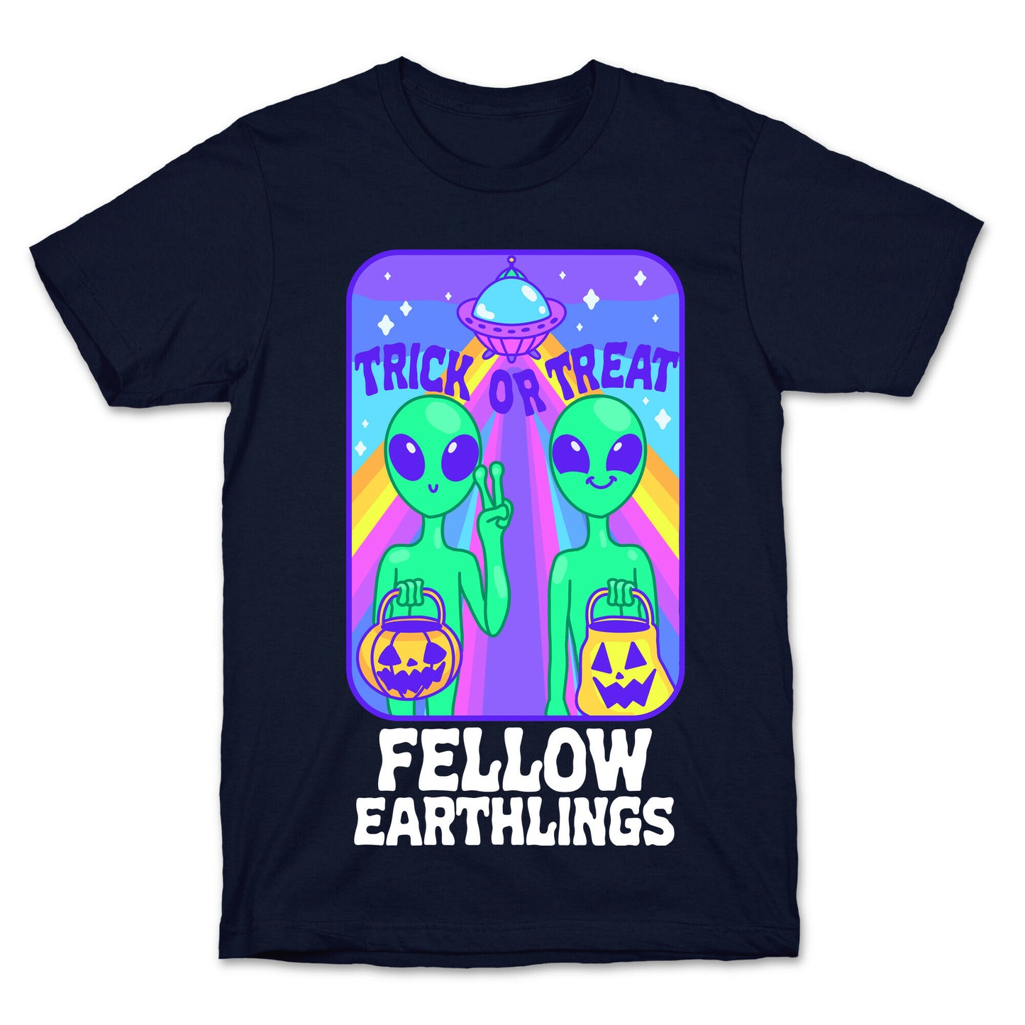 Trick Or Treat Fellow Earthlings T-Shirt