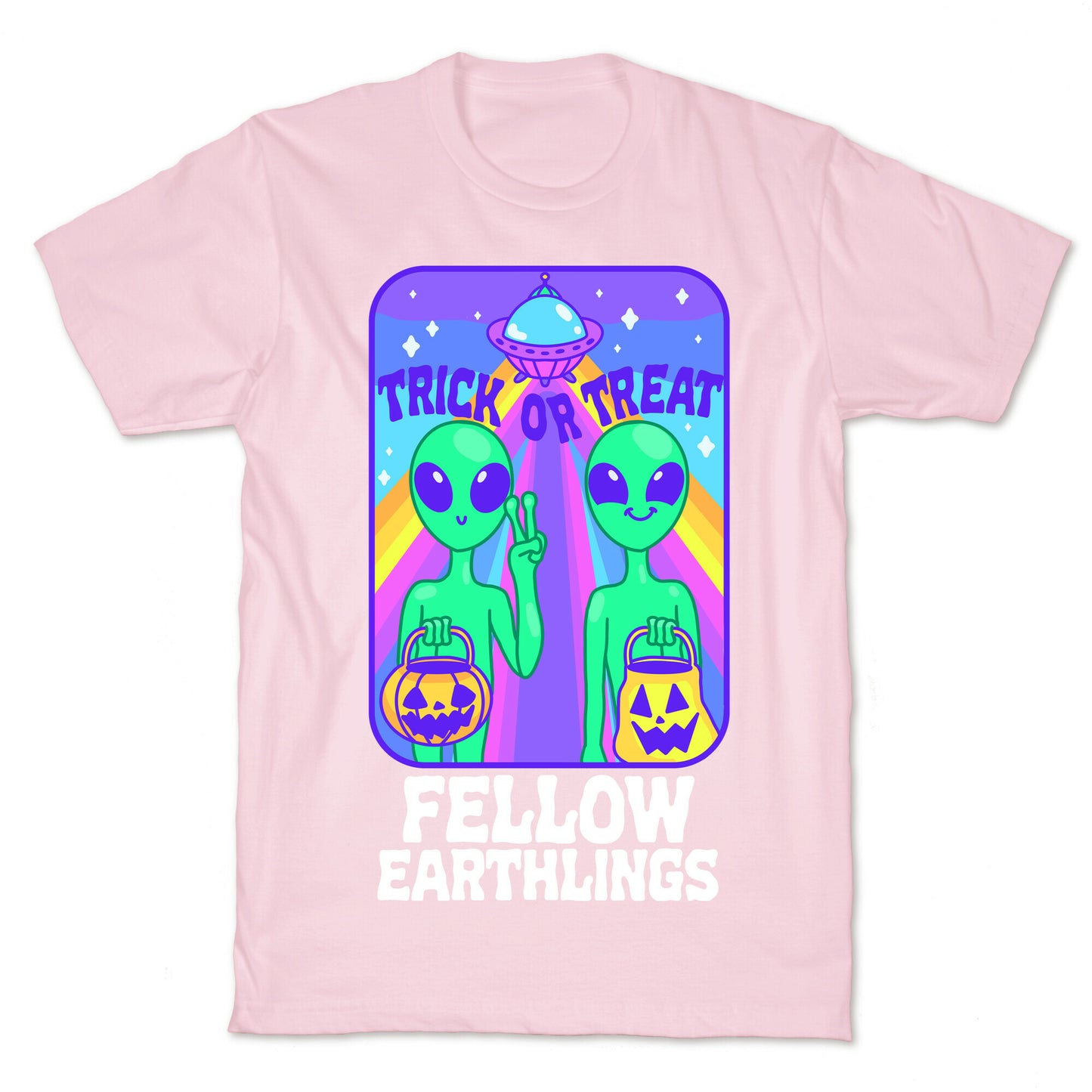 Trick Or Treat Fellow Earthlings T-Shirt