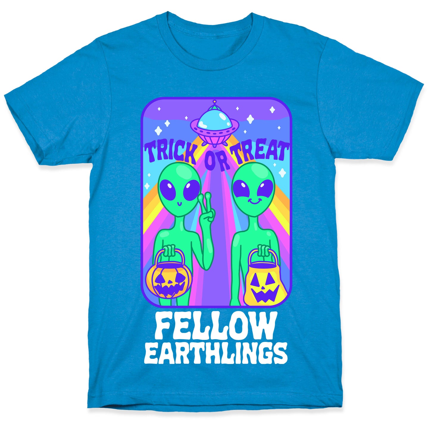 Trick Or Treat Fellow Earthlings T-Shirt
