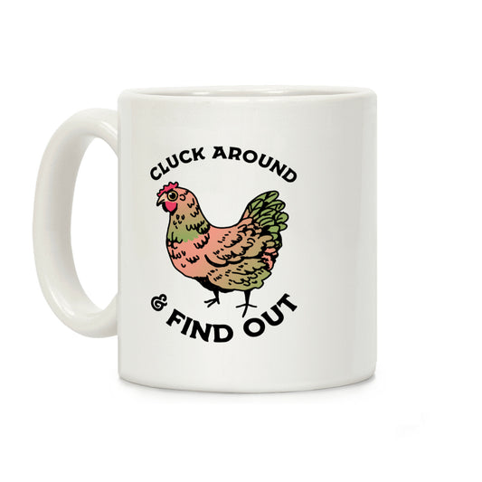 Cluck Around & Find Out Coffee Mug
