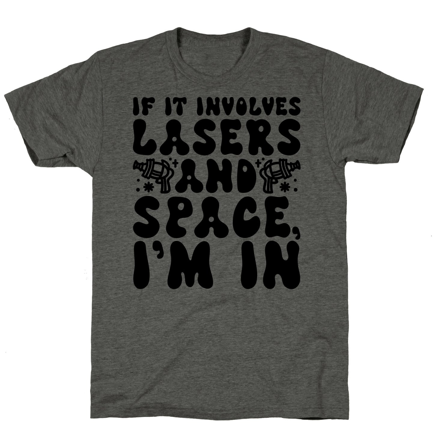 If It Involves Lasers and Space I'm In Unisex Triblend Tee