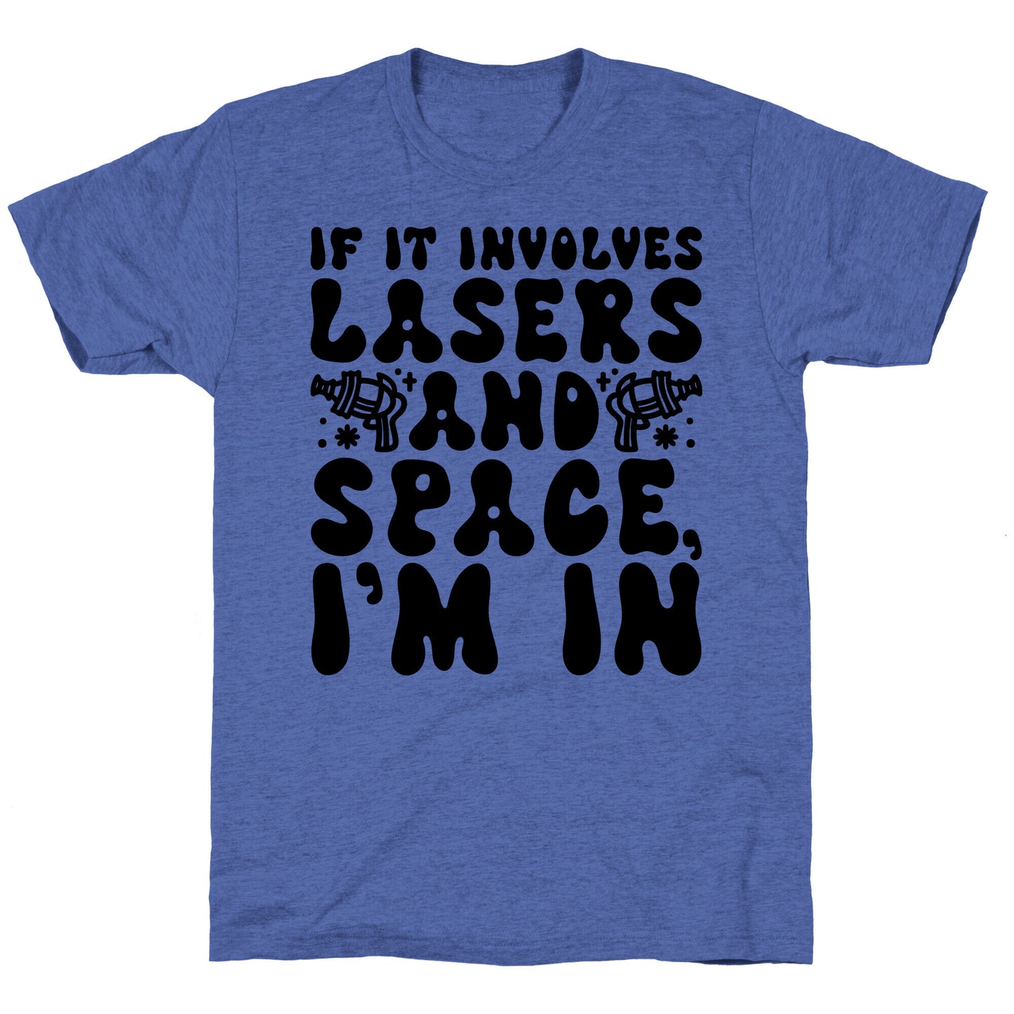 If It Involves Lasers and Space I'm In Unisex Triblend Tee