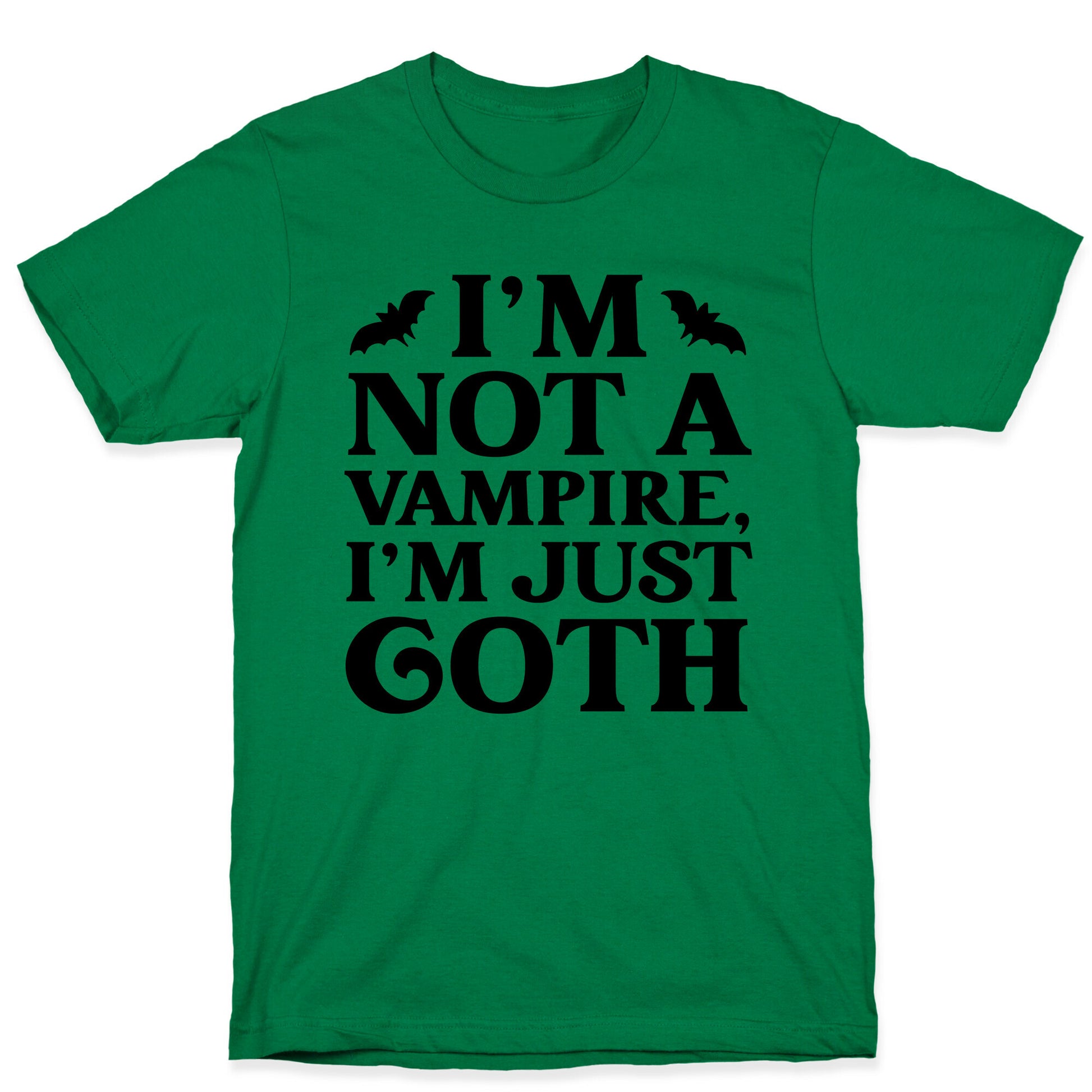 I'm Not A Vampire, I'm Just Goth T-Shirt