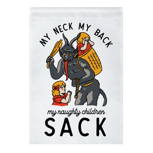 My Neck My Back My Naughty Children Sack Garden Flag