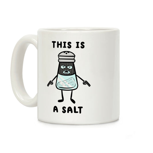 This Is a Salt Coffee Mug