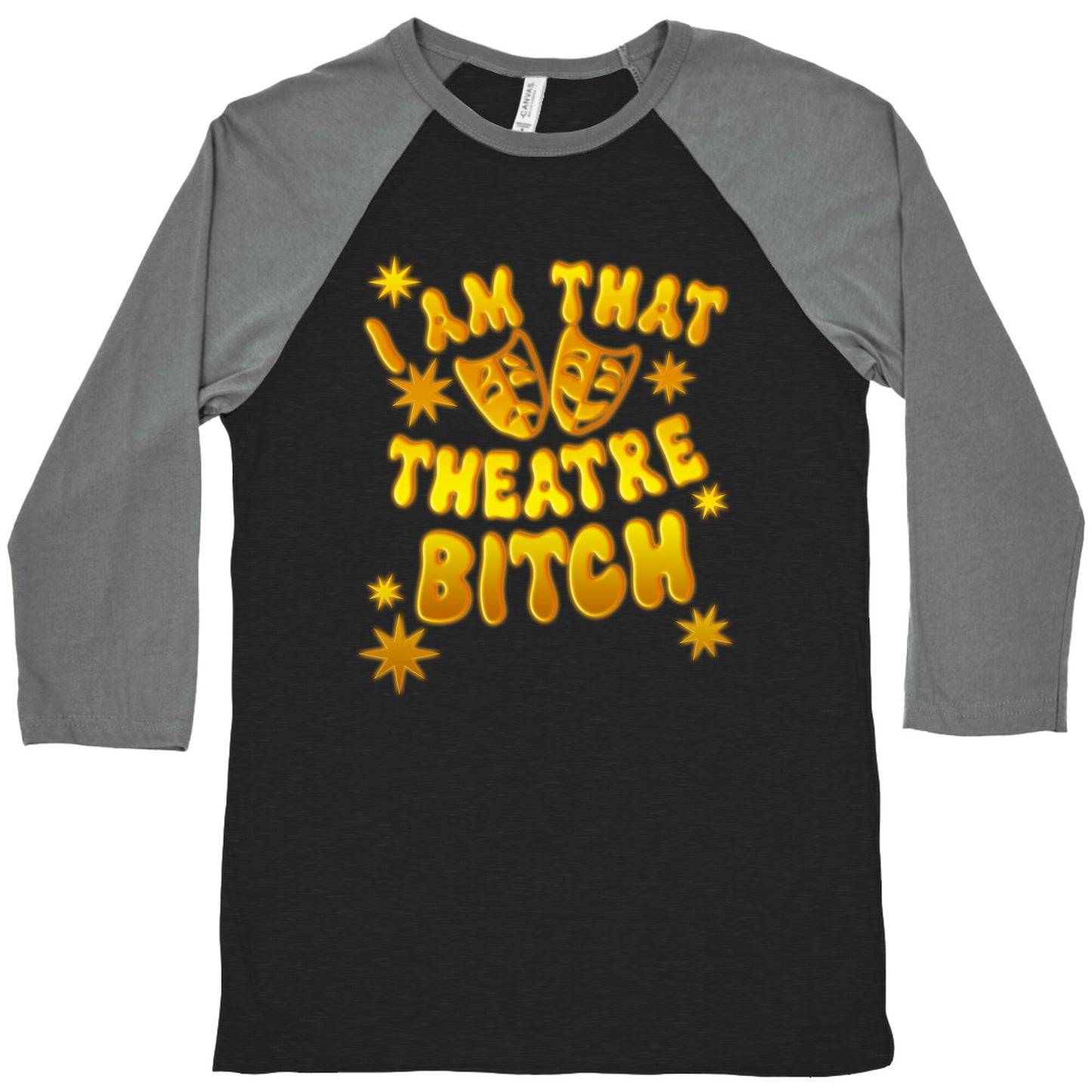 I Am That Theatre Bitch Baseball Tee