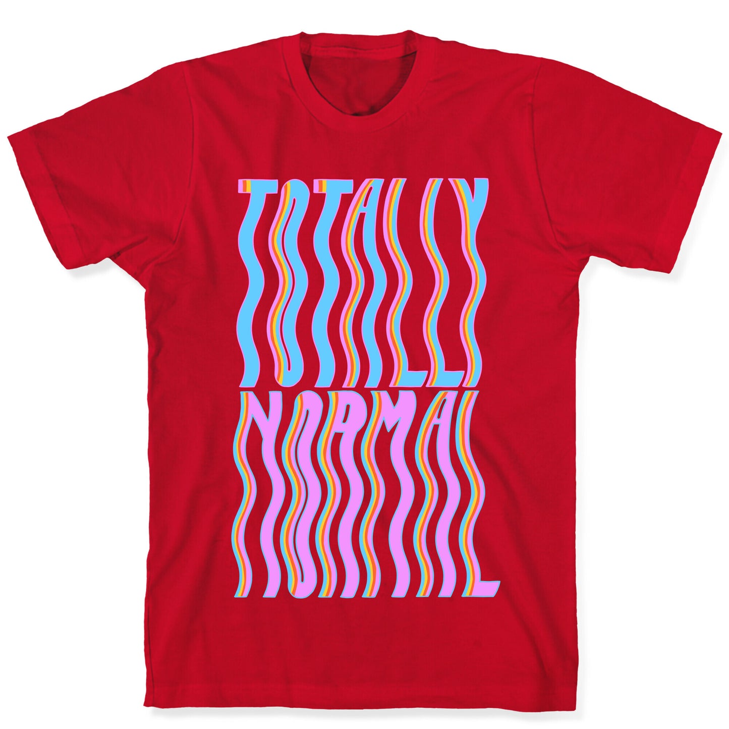 Trippy Totally Normal T-Shirt