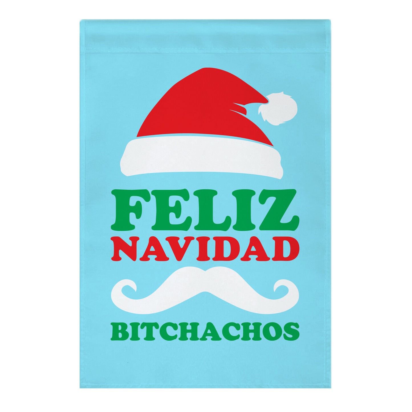 Feliz Navidad, Bitchachos Garden Flag