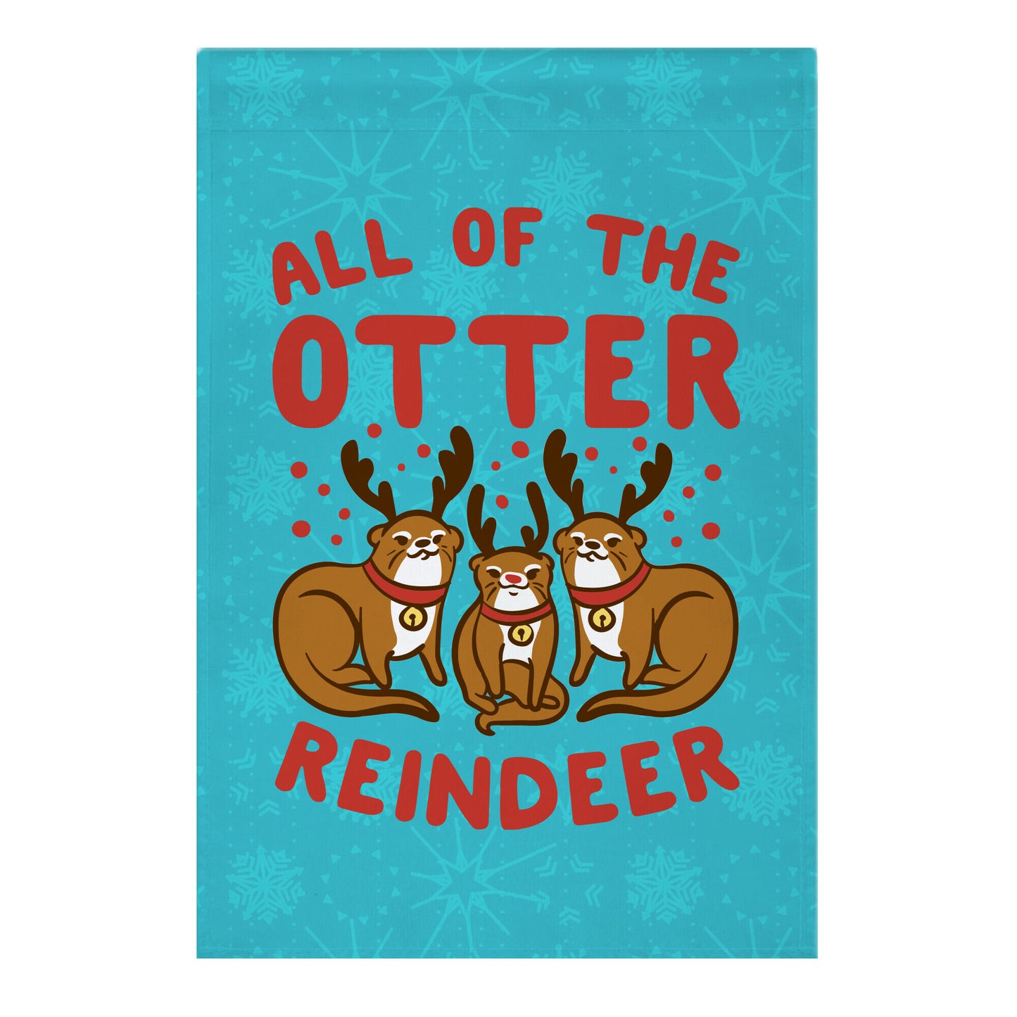 All of The Otter Reindeer Garden Flag