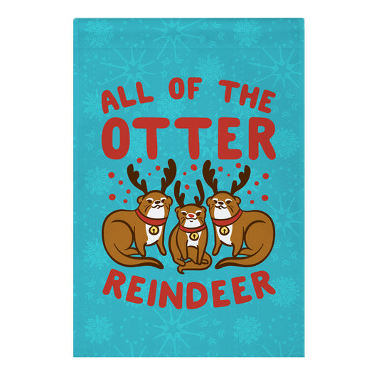 All of The Otter Reindeer Garden Flag