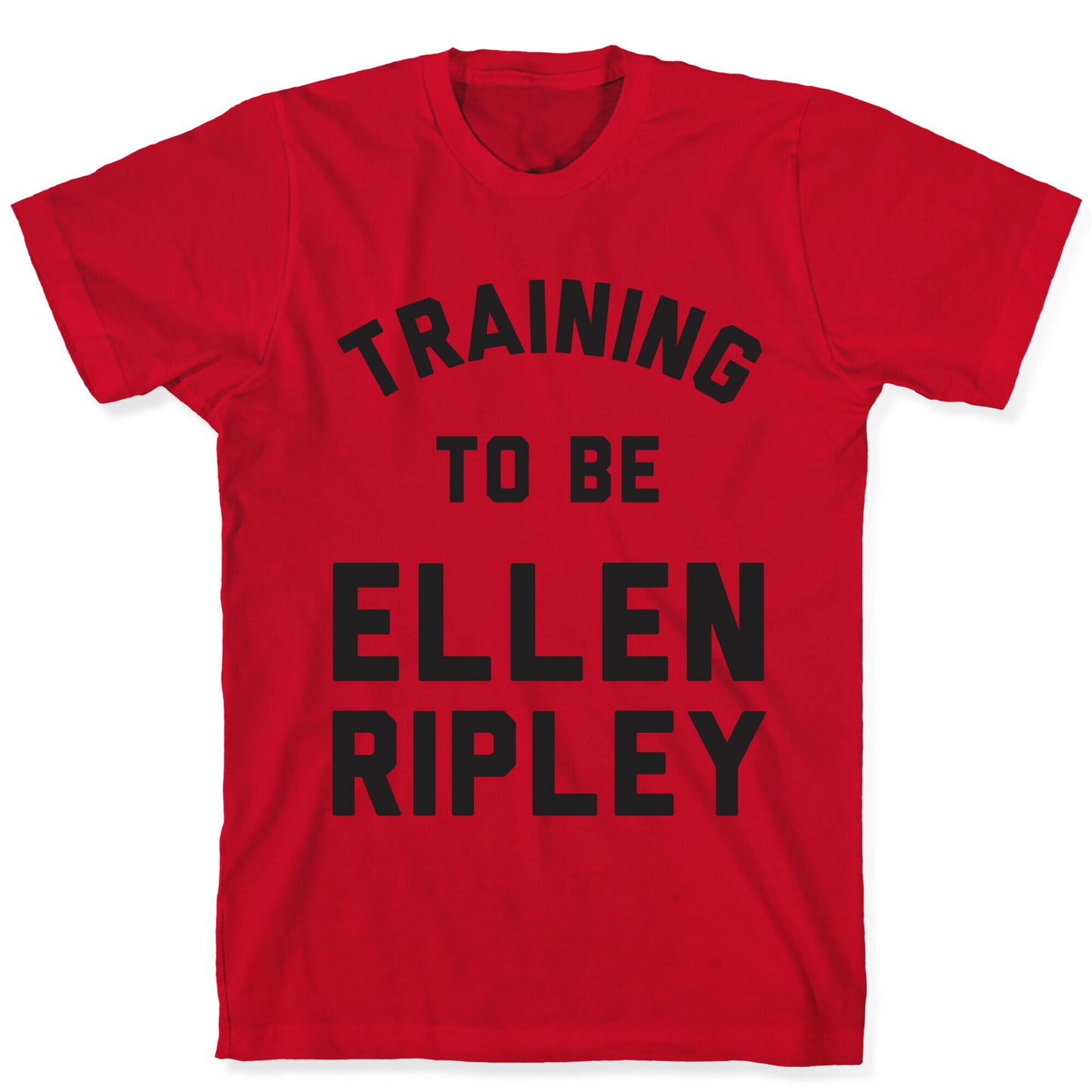 Training To Be Ellen Ripley T-Shirt