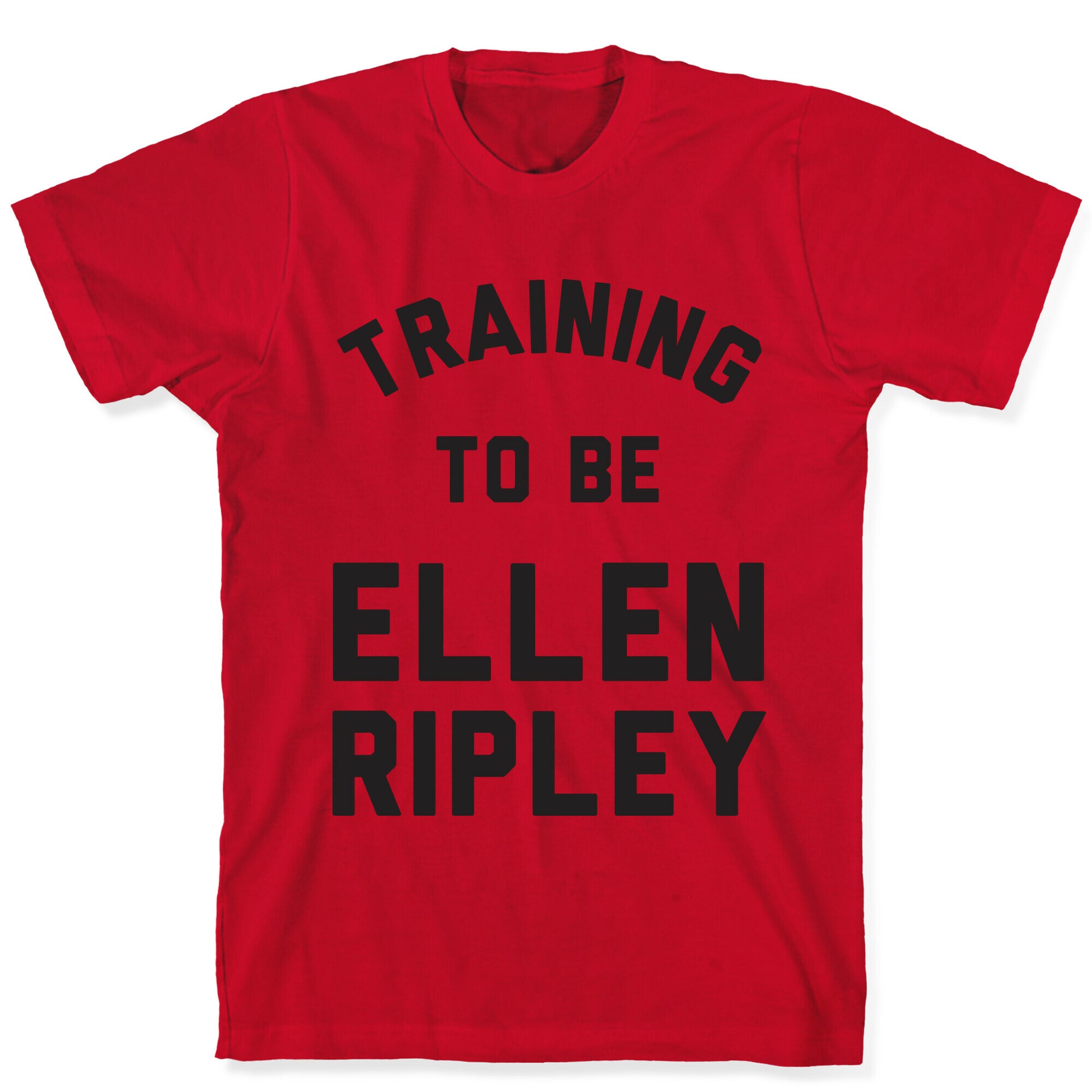 Training To Be Ellen Ripley T-Shirt