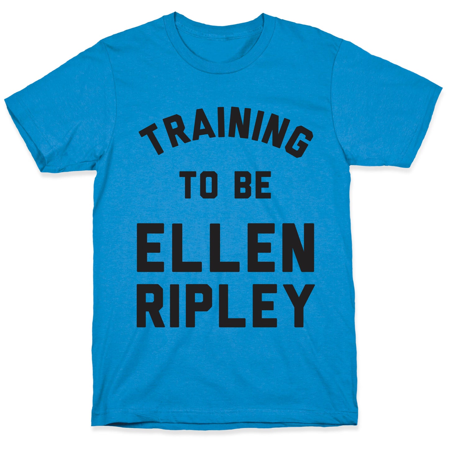 Training To Be Ellen Ripley T-Shirt
