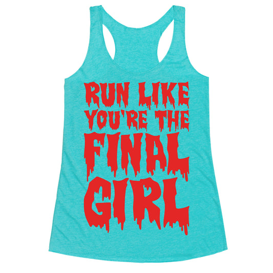 Run Like You're The Final Girl Racerback Tank