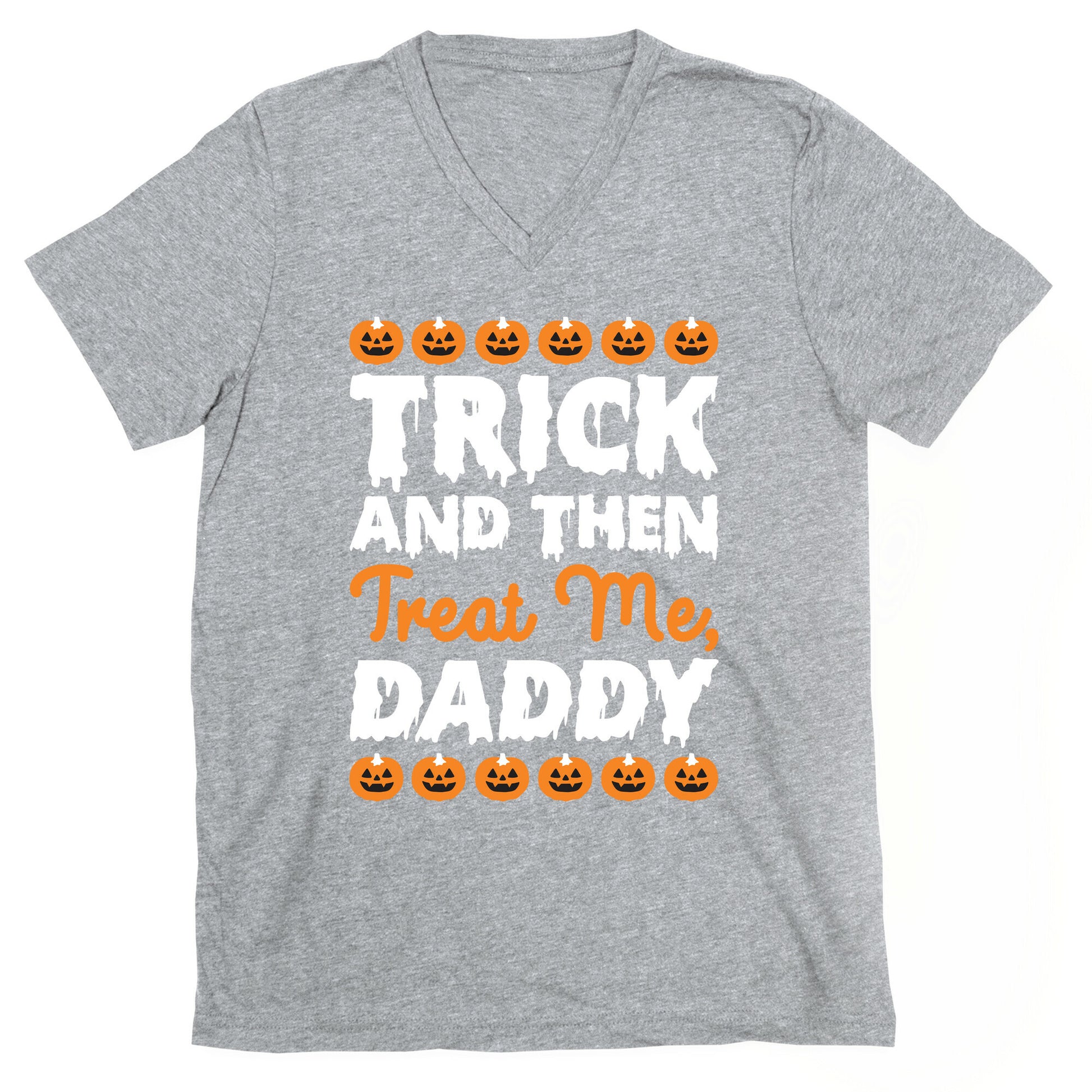 Trick And Then Treat Me, Daddy V-Neck