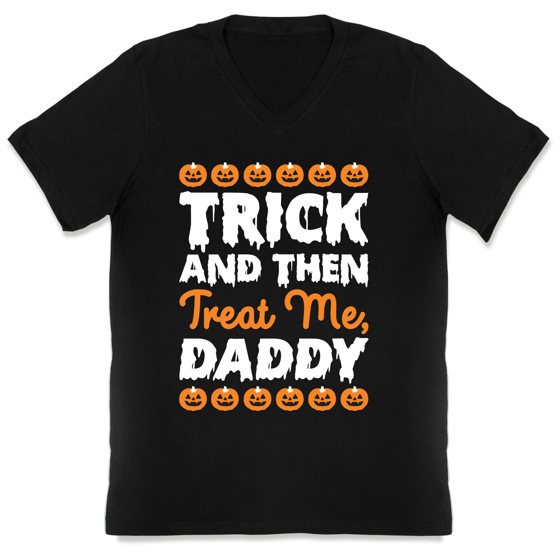 Trick And Then Treat Me, Daddy V-Neck