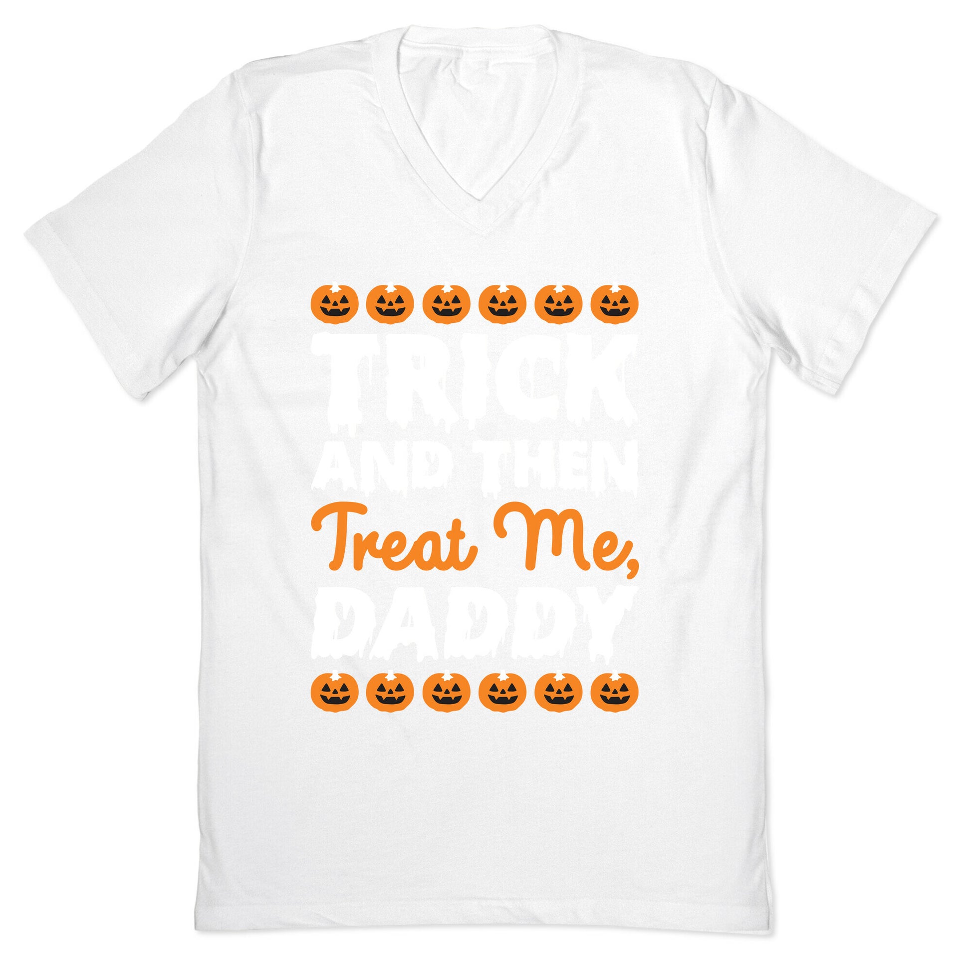 Trick And Then Treat Me, Daddy V-Neck
