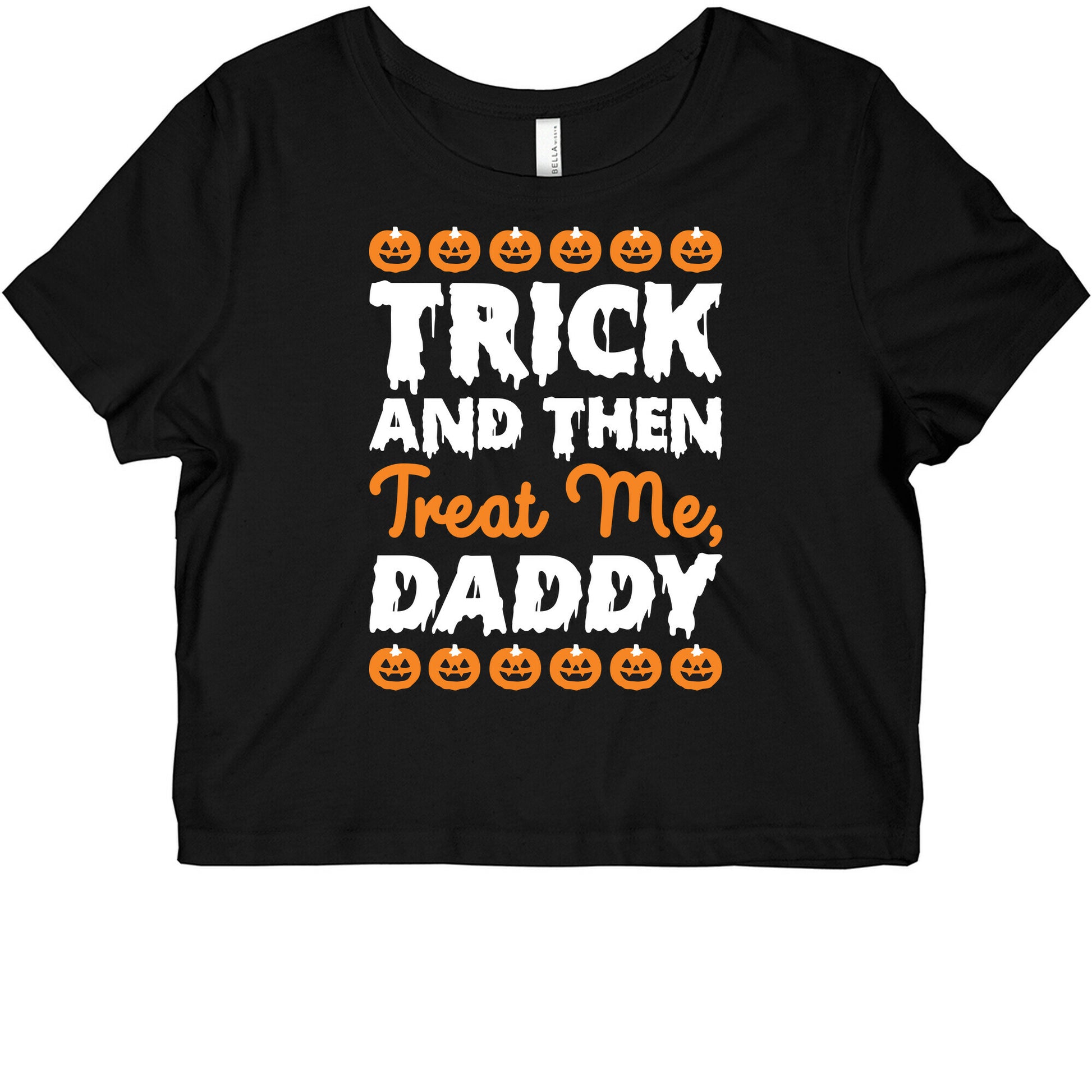 Trick And Then Treat Me, Daddy Graphic Baby Tee