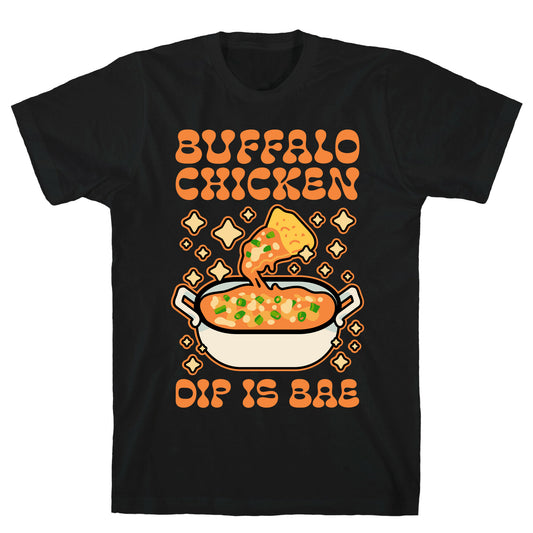 Chicken Buffalo Dip Is Bae  T-Shirt