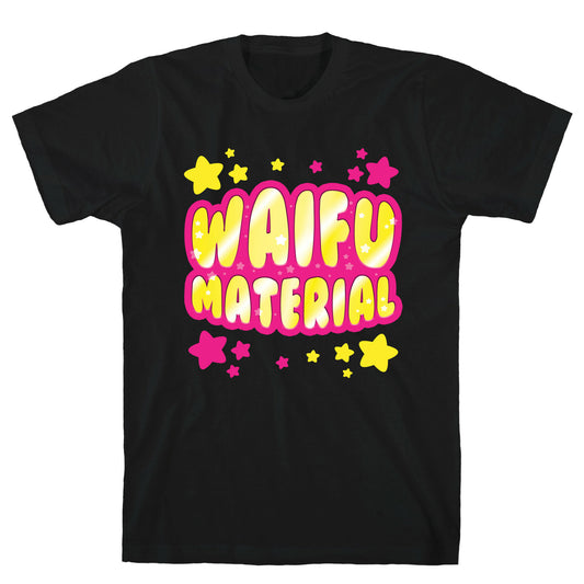 Waifu Material T-Shirt