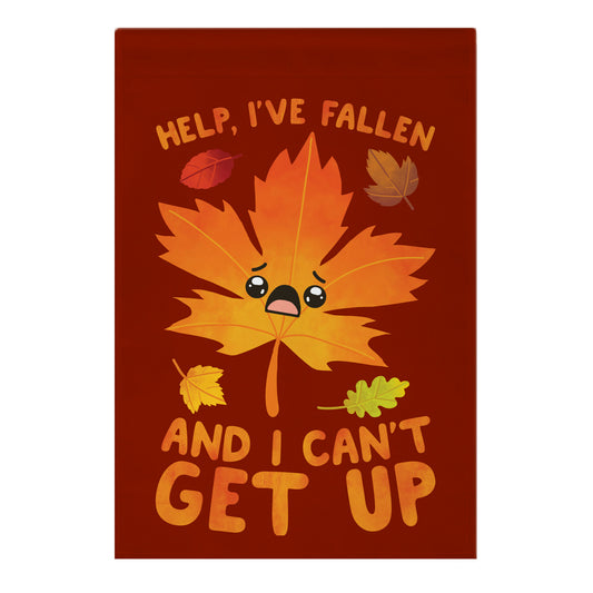 Help, I've Fallen And I Can't Get Up! Garden Flag