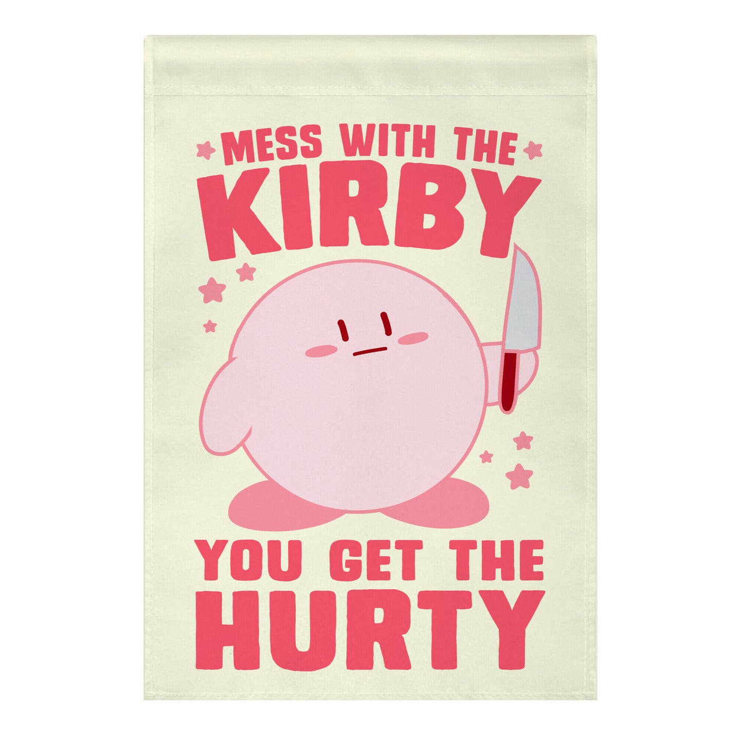 Mess With The Kirby, You Get The Hurty Garden Flag