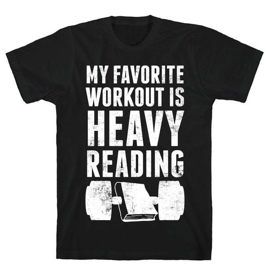 My Favorite Workout Is Heavy Reading T-Shirt