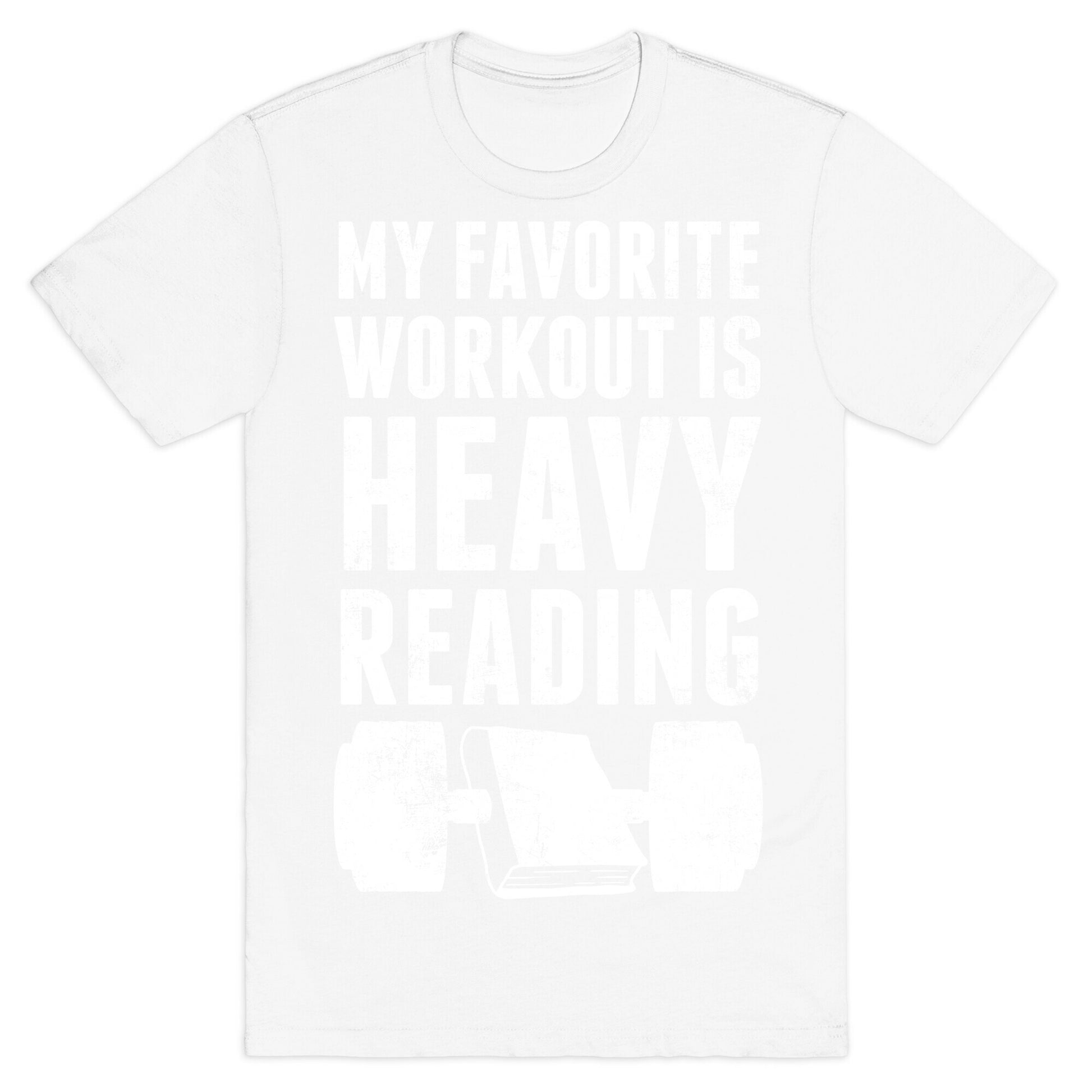 My Favorite Workout Is Heavy Reading T-Shirt