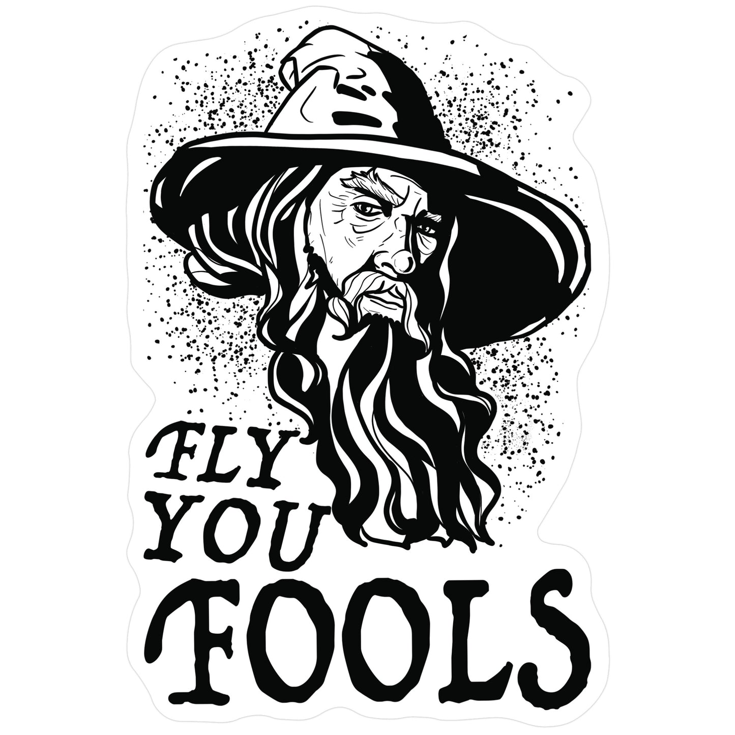 "Fly you Fools" Gandalf Sticker