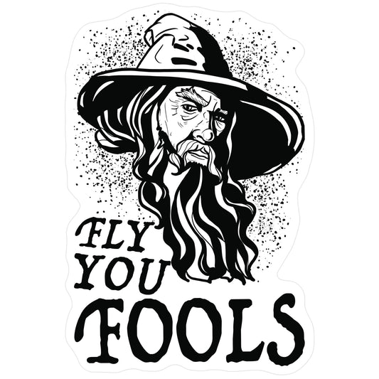 "Fly you Fools" Gandalf Sticker