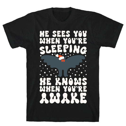 He Sees You When You're Sleeping Mothman Parody T-Shirt