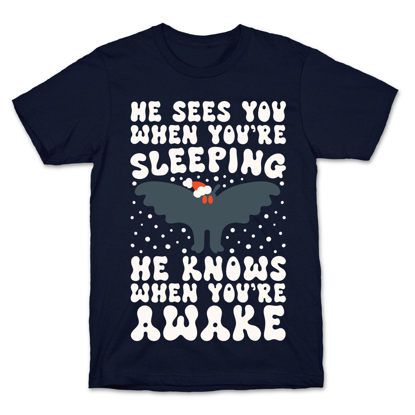 He Sees You When You're Sleeping Mothman Parody T-Shirt