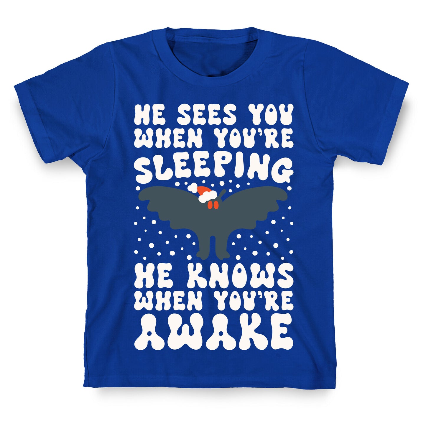 He Sees You When You're Sleeping Mothman Parody T-Shirt
