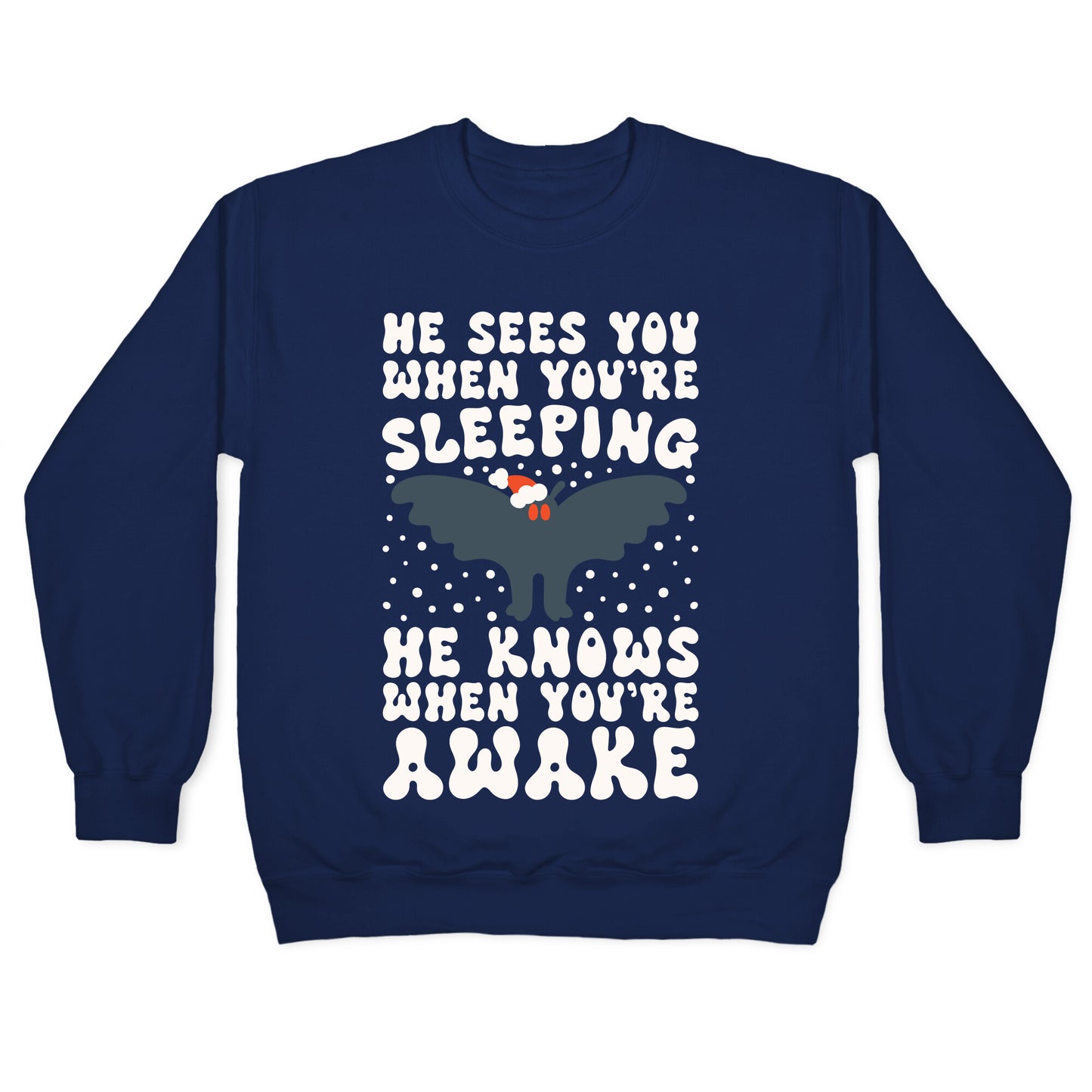 He Sees You When You're Sleeping Mothman Parody Crewneck Sweatshirt