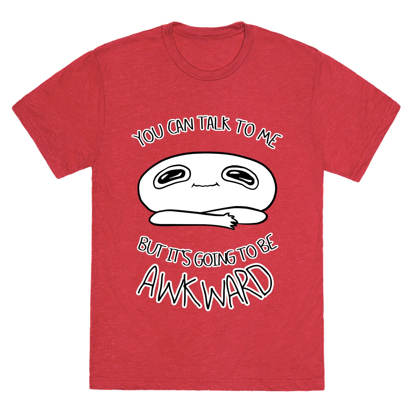 You Can Talk To Me But It's Going To Be Awkward Unisex Triblend Tee