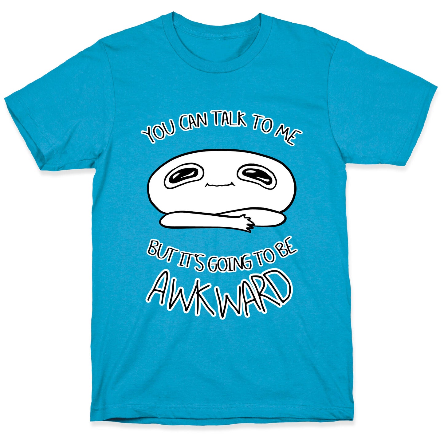 You Can Talk To Me But It's Going To Be Awkward Unisex Triblend Tee